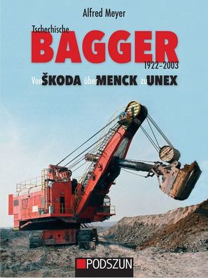 Tschechische Bagger 1922-2003: Von ?koda ?ber Menck zu Unex, Alfred Meyer
