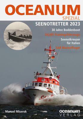 Oceanum, das maritime Magazin Spezial Seenotretter 2023, Manuel Miserok