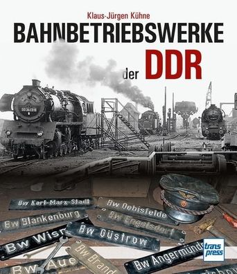 Bahnbetriebswerke der DDR, Klaus-J?rgen K?hne