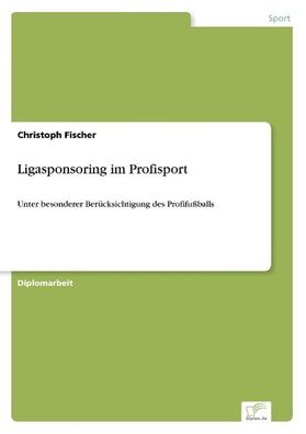 Ligasponsoring im Profisport, Christoph Fischer
