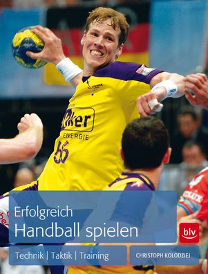 Erfolgreich Handball spielen, Christoph Kolodziej