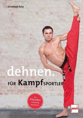 Dehnen f?r Kampfsportler, Christoph Delp
