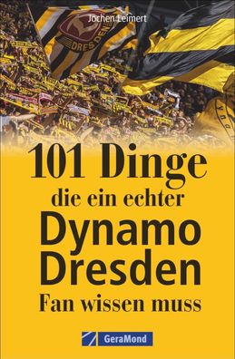 101 Dinge, die ein echter Dynamo Dresden-Fan wissen muss, Jochen Leimert