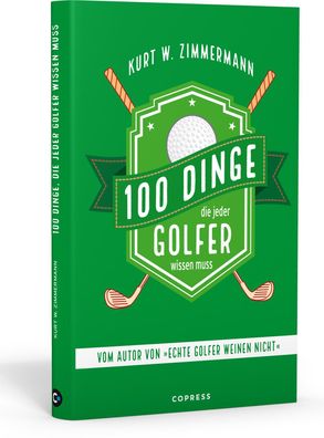 100 Dinge, die jeder Golfer wissen muss, Kurt W. Zimmermann