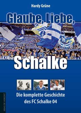 Glaube, Liebe, Schalke, Hardy Gr?ne