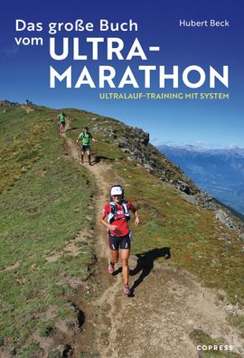 Das gro?e Buch vom Ultramarathon, Hubert Beck