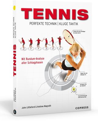 Tennis - Perfekte Technik, kluge Taktik, John Littleford