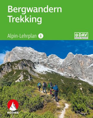 Alpin-Lehrplan 1: Bergwandern - Trekking, Andi Dick