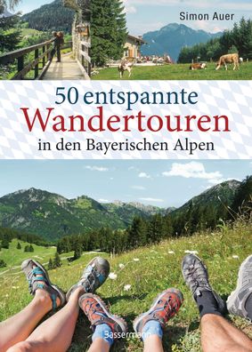 50 entspannte Wandertouren in den Bayerischen Alpen, Simon Auer