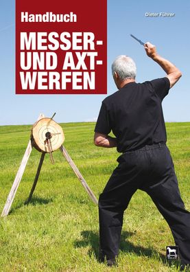 Handbuch Messer- und Axtwerfen, Dieter F?hrer