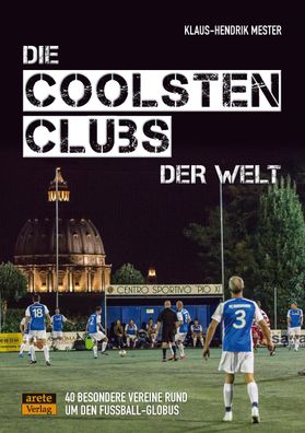 Die coolsten Clubs der Welt, Klaus-Hendrik Mester