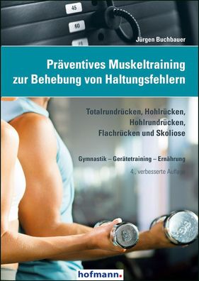 Pr?ventives Muskeltraining zur Behebung von Haltungsfehlern, J?rgen Buchbau ...