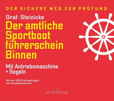 Der amtliche Sportbootf?hrerschein Binnen - Mit Antriebsmaschine und Segeln ...