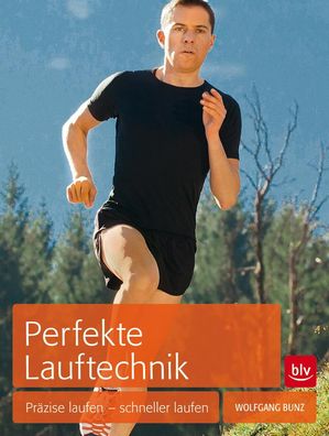 Perfekte Lauftechnik, Wolfgang Bunz