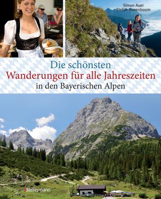 Die sch?nsten Wanderungen f?r alle Jahreszeiten in den Bayerischen Alpen - ...