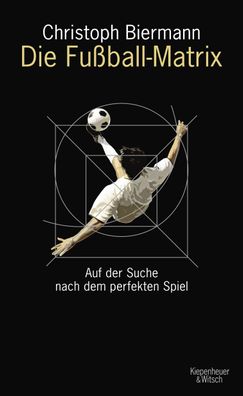 Die Fu?ball-Matrix, Christoph Biermann