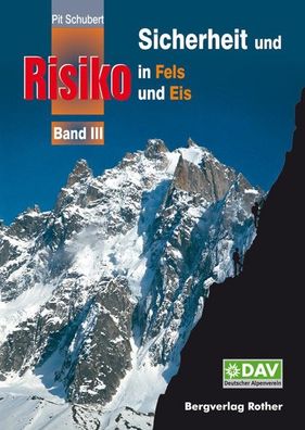 Sicherheit und Risiko in Fels und Eis 03, Pit Schubert