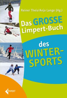 Das Gro?e Limpert-Buch des Wintersports, Reiner Theis