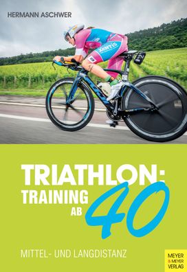 Triathlon: Training ab 40, Hermann Aschwer