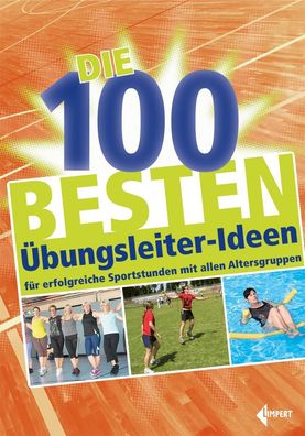Die 100 besten ?bungsleiter-Ideen, Limpert Verlag