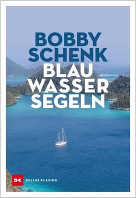 Blauwassersegeln, Bobby Schenk