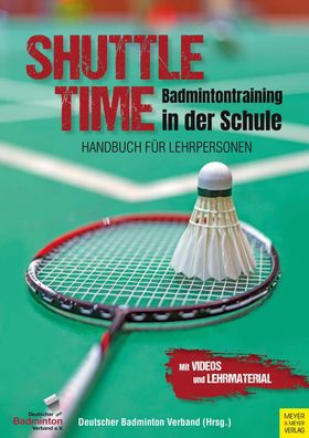 Shuttle Time - Badmintontraining in der Schule, Heinz Kelzenberg