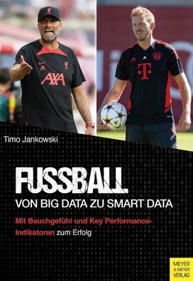 Fu?ball - Von Big Data zu Smart Data, Timo Jankowski