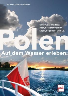 Polen auf dem Wasser erleben., Peer Schmidt-Walther