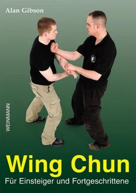 Wing Chun f?r Einsteiger und Fortgeschrittene, Alan Gibson