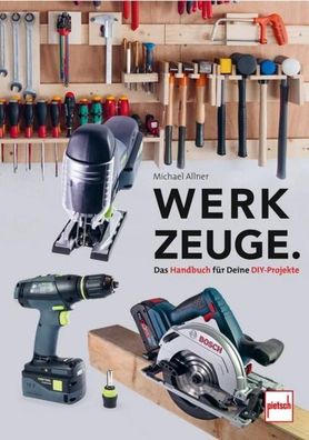 Werkzeuge. Das Handbuch f?r Deine DIY-Projekte, Michael Allner
