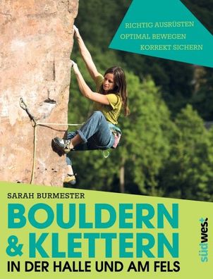 Bouldern & Klettern in der Halle und am Fels, Sarah Burmester
