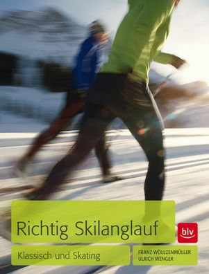 Richtig Skilanglauf, Franz W?llzenm?ller