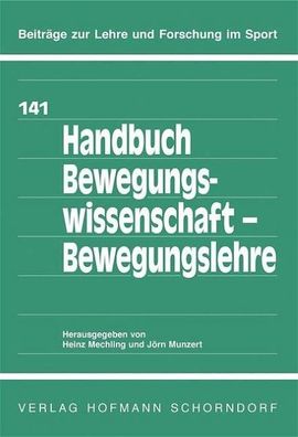 Handbuch Bewegungswissenschaft - Bewegungslehre, Heinz Mechling