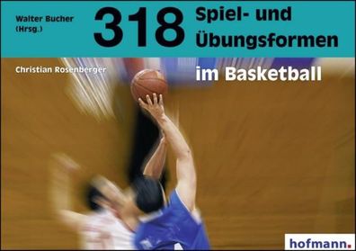 318 Spiel- und ?bungsformen im Basketball, Christian Rosenberger