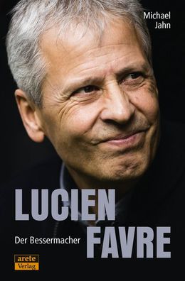 Lucien Favre: Der Bessermacher, Michael Jahn
