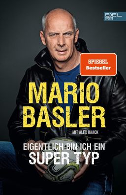 Mario Basler - Eigentlich bin ich ein super Typ, Mario Basler