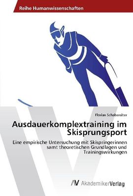 Ausdauerkomplextraining im Skisprungsport, Florian Schabereiter