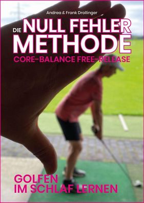 Die Null Fehler Golf Methode - Core Balance Free-Release, Frank Drollinger