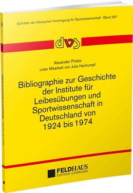 Bibliographie zur Geschichte der Institute f?r Leibes?bungen und Sportwisse ...