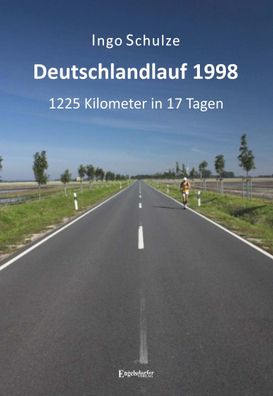 Deutschlandlauf 1998 - 1225 Kilometer in 17 Tagen, Ingo Schulze