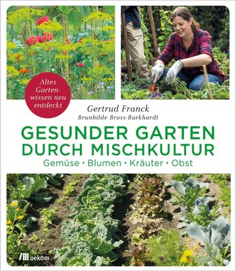 Gesunder Garten durch Mischkultur, Gertrud Franck