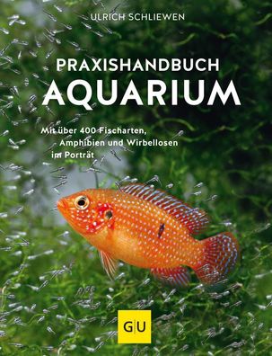 Praxishandbuch Aquarium, Ulrich Schliewen