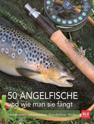 50 Angelfische und wie man sie f?ngt, Hans Eiber