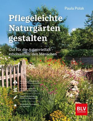 Pflegeleichte Naturg?rten gestalten, Paula Polak