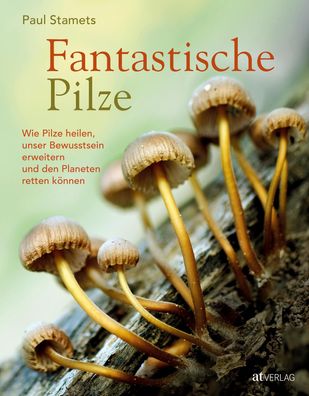 Fantastische Pilze, Paul Stamets