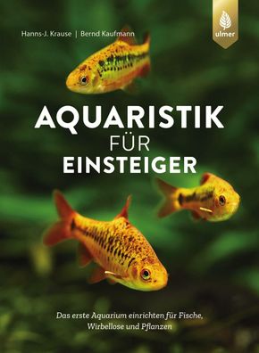Aquaristik f?r Einsteiger, Hanns-J. Krause