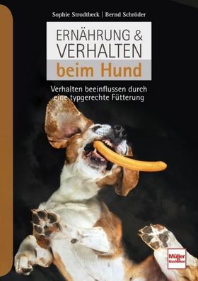 Ern?hrung & Verhalten beim Hund, Sophie Strodtbeck