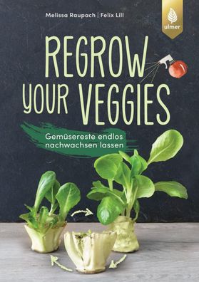 Regrow your veggies, Melissa Raupach