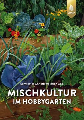 Mischkultur im Hobbygarten, Schwester Christa Weinrich