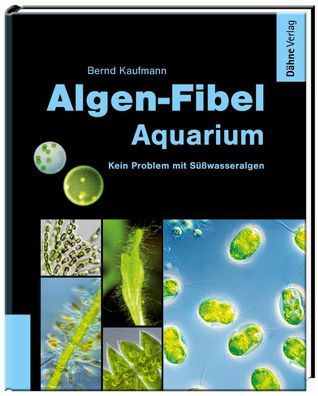 Algen-Fibel Aquarium, Bernd Kaufmann